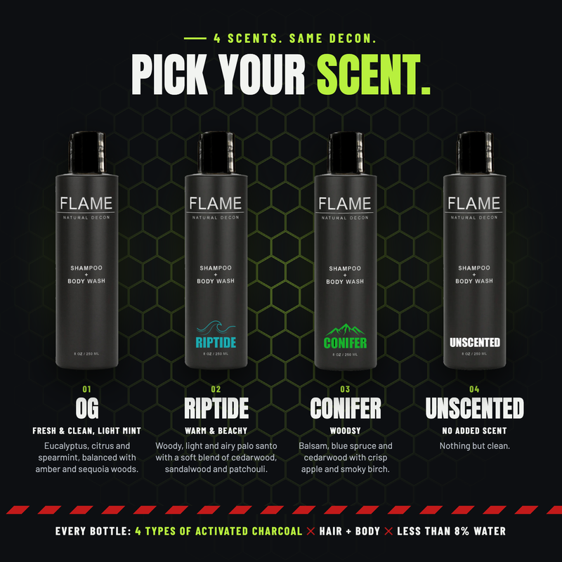 FLAME Natural Decon Shampoo + Body Wash Black OG / 8 oz Bottle,OG / 64 oz Bottle,OG / 0.5 oz Single Use Pack,Riptide / 8 oz Bottle,Conifer / 8 oz Bottle,Unscented / 8 oz Bottle