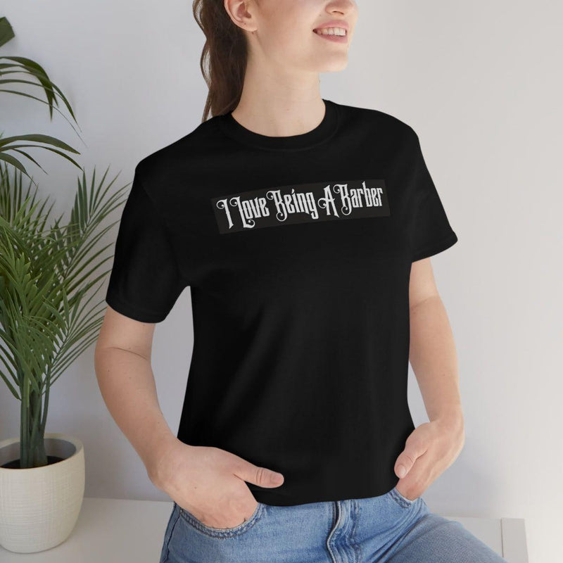 officialilovebeingabarber Unisex Jersey Short Sleeve Tee T-Shirt Black Black / S,Black / M,Black / L,Black / XL,Black / 2XL,Black / 3XL