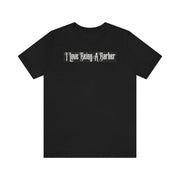 officialilovebeingabarber Unisex Jersey Short Sleeve Tee T-Shirt Black Black / S,Black / M,Black / L,Black / XL,Black / 2XL,Black / 3XL