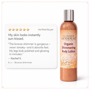 Glimmer Goddess® Organic Skin Care Organic Bronze Shimmer Body Lotion – Buildable Glow Shimmer White Smoke 8 oz. / Bronze / Sexy,8 oz. / Bronze / Super,4 oz. / Bronze / Sexy,4 oz. / Bronze / Super