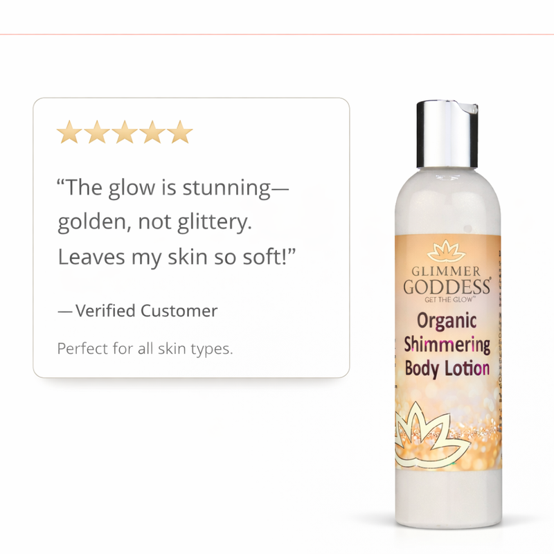 Glimmer Goddess® Organic Skin Care Organic Gold Shimmer Body Lotion – Buildable Luminous Glow Shimmer White Smoke 8 oz. / Sexy,8 oz. / Super,4 oz. / Sexy,4 oz. / Super