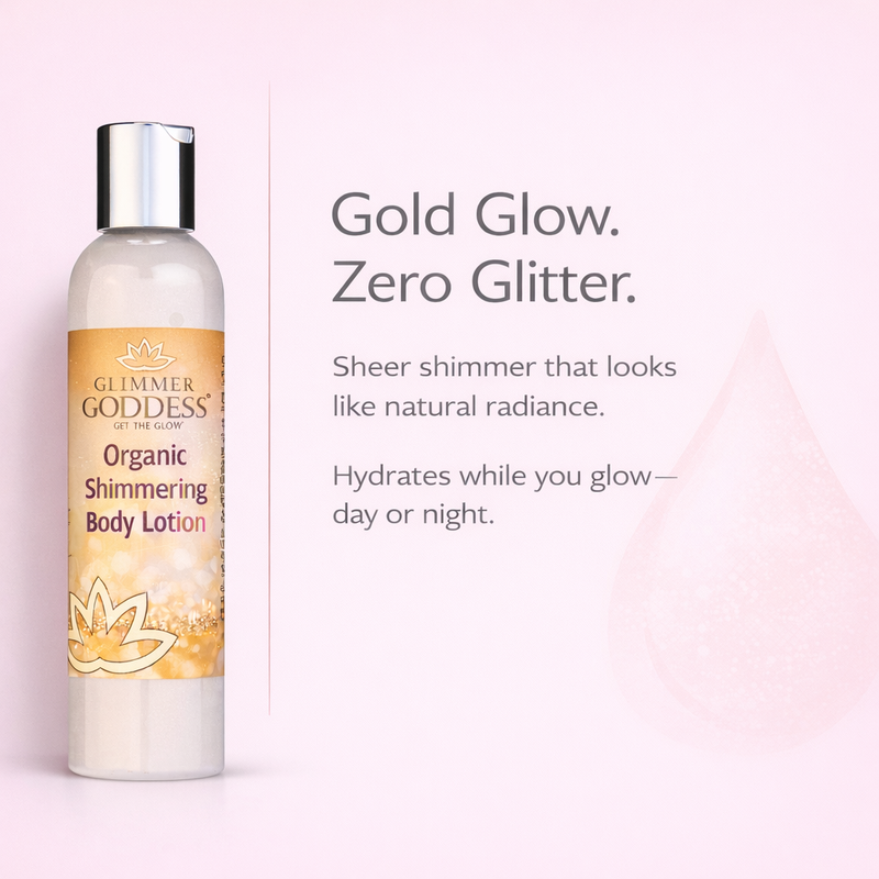 Glimmer Goddess® Organic Skin Care Organic Gold Shimmer Body Lotion – Buildable Luminous Glow Shimmer White Smoke 8 oz. / Sexy,8 oz. / Super,4 oz. / Sexy,4 oz. / Super