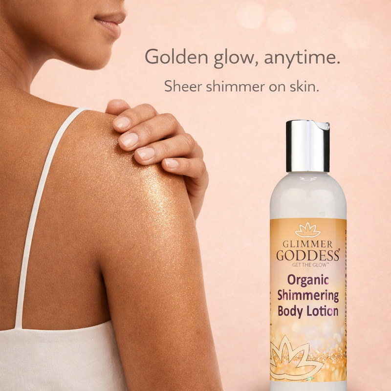 Glimmer Goddess® Organic Skin Care Organic Gold Shimmer Body Lotion – Buildable Luminous Glow Shimmer Bisque 8 oz. / Sexy,8 oz. / Super,4 oz. / Sexy,4 oz. / Super