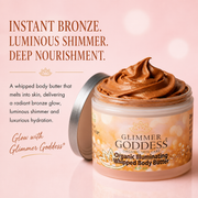 Glimmer Goddess® Organic Skin Care Organic Whipped Bronzing Body Butter – Shimmering Body Moisturizer with Instant Bronze Glow Shimmer Misty Rose Bronze / Subtle - Level 1 / 4 oz.,Bronze / Subtle - Level 1 / 2 oz.,Bronze / Sexy - Level 2 / 4 oz.,Bronze / Sexy - Level 2 / 2 oz.,Bronze / Super - Level 3 / 4 oz.,Bronze / Super - Level 3 / 2 oz.