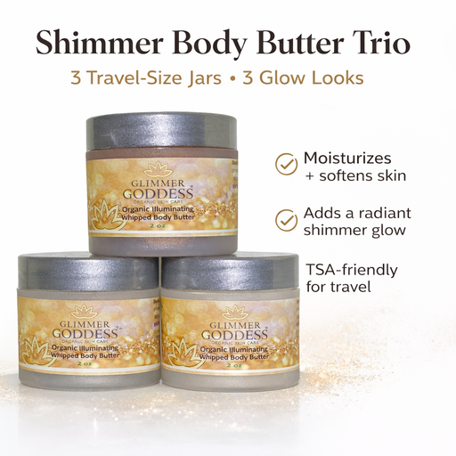 Glimmer Goddess® Organic Skin Care Organic Shimmering Body Butter Trio – 3 x 2 oz Travel Set Shimmer White Smoke Bronze + Diamond + Gold / Soft Glow - Level 1,Bronze + Diamond + Gold / Noticeable Glow - Level 2,Bronze + Diamond + Gold / Bold Glow - Level 3,Bronze + Diamond + Rose Gold / Soft Glow - Level 1,Bronze + Diamond + Rose Gold / Noticeable Glow - Level 2,Bro