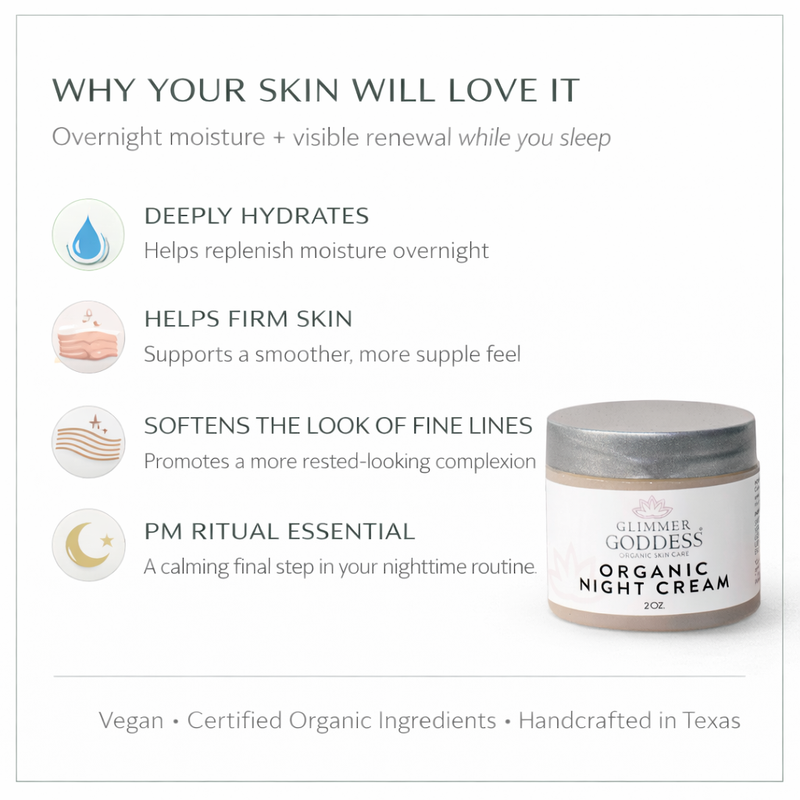 Glimmer Goddess® Organic Skin Care Organic Skin Renewal Night Cream 2 oz – Anti-Aging Moisturizers White Smoke 2 oz. JAR / Lightly Scented – soft essential oil scent,2 oz. JAR / Unscented – great for extra-sensitive skin,2 oz. Airless Bottle - SUMMER VERSION / Lightly Scented – soft essential oil scent,2 oz. Airless Bottle - SUMMER VERSION / Unscented – great for