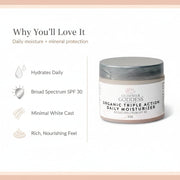 Glimmer Goddess® Organic Skin Care Triple Action Daily Moisturizer – Organic SPF 30 Face Moisturizers White Smoke 2 oz. JAR / Lightly scented,2 oz. JAR / Unscented – great for extra-sensitive skin,2 oz. Airless Bottle - SUMMER VERSION / Lightly scented,2 oz. Airless Bottle - SUMMER VERSION / Unscented – great for extra-sensitive skin